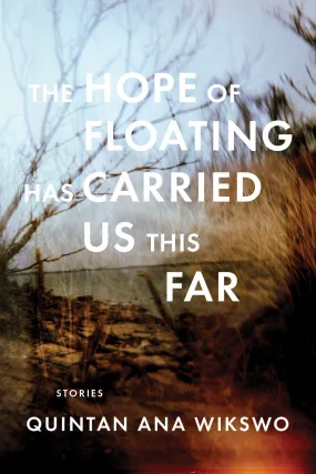 The Hope of Floating Has Carried Us This Far